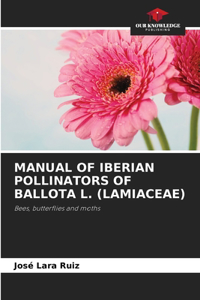 Manual of Iberian Pollinators of Ballota L. (Lamiaceae)