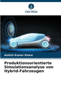 Produktionsorientierte Simulationsanalyse von Hybrid-Fahrzeugen