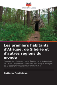 Les premiers habitants d'Afrique, de Sibérie et d'autres régions du monde