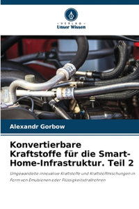 Konvertierbare Kraftstoffe für die Smart-Home-Infrastruktur. Teil 2