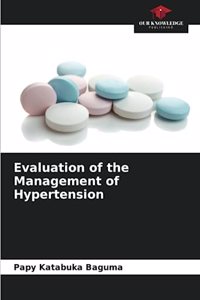 Evaluation of the Management of Hypertension