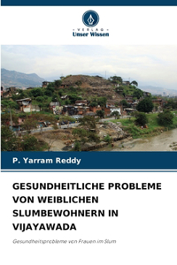 Gesundheitliche Probleme Von Weiblichen Slumbewohnern in Vijayawada