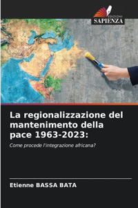 regionalizzazione del mantenimento della pace 1963-2023