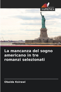 La mancanza del sogno americano in tre romanzi selezionati