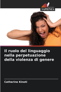 Il ruolo del linguaggio nella perpetuazione della violenza di genere