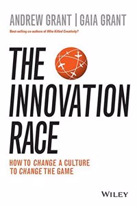 The Innovation Race: How to Change a Culture to Change the Game