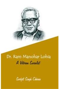 Dr Ram Manohar Lohia: A Veteran Socialist