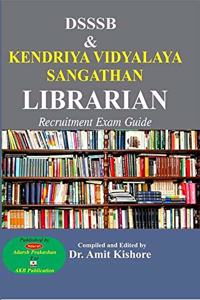 DSSSB & Kendriya Vidhyalya Sangthan Librarian recriutment exam guide by Dr Amit Kishore