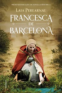 Francesca de Barcelona: Premi Nestor Lujan de NovelÂ·la Historica 2022