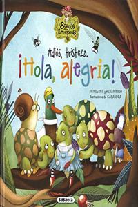 Adios, tristeza. Â¡Hola, alegria!