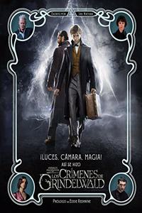 Â¡Luces, camara y magia! asi se hizo Animales Fantasticos: Los crimenes de Grindelwald
