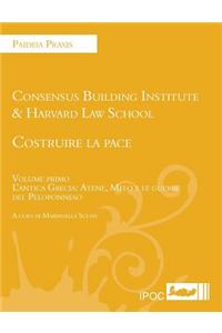 Costruire La Pace. Volume Primo. L'Antica Grecia