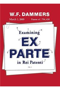 Examining Ex Parte in Rei Patenti