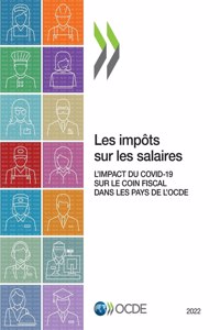 Les Impôts Sur Les Salaires 2022 l'Impact Du Covid-19 Sur Le Coin Fiscal Dans Les Pays de l'Ocde