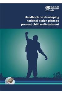 Handbook on Developing National Action Plans to Prevent Child Maltreatment