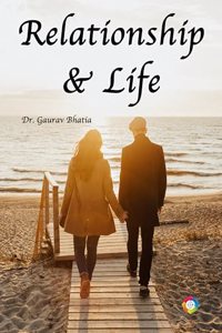 Relationships & Life: The Secret behind Happy Life with Good Relationships