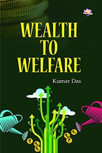 Wealth to Welfare