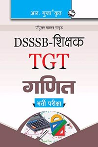 DSSSB: Teachers (TGT) Mathematics Exam Guide