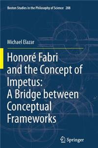 Honoré Fabri and the Concept of Impetus: A Bridge Between Conceptual Frameworks