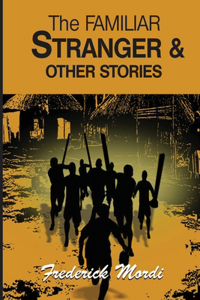 Familiar Stranger & Other Stories