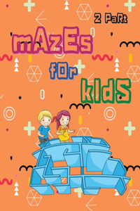 Mazes for Kids 2 Part