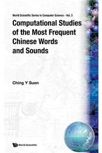 Computational Studies of the Most Frequent Chinese Words and Sounds