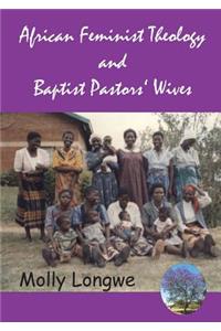 African Feminist Theology and Baptist Pastors' Wives in Malawi