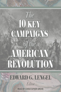 10 Key Campaigns of the American Revolution Lib/E