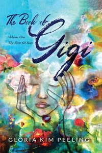 Book of Gigi: Volume One the First 60 Years