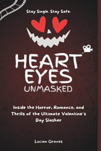 Heart Eyes Unmasked