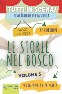 Copione teatrale LE STORIE NEL BOSCO