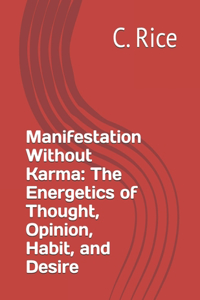 Manifestation Without Karma