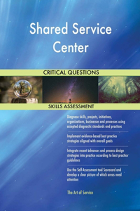 Shared Service Center Critical Questions Skills Assessment
