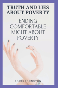 Truth and Lies about Poverty