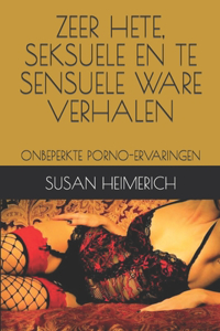 Zeer Hete, Seksuele En Te Sensuele Ware Verhalen