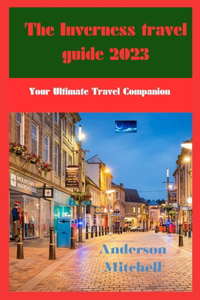 Inverness travel guide 2023