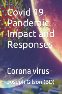 Covid 19 Pandemic Impact and Responses