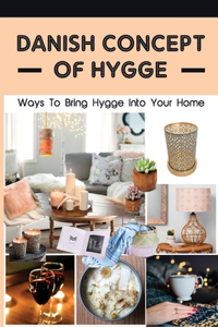 Danish Concept Of Hygge