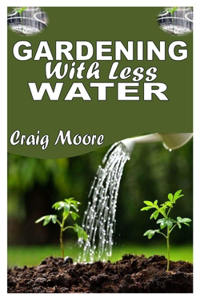 Gardening with Less Water