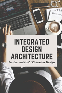 Integrated Design Architecture