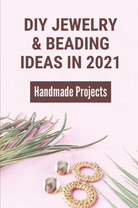 DIYJewelry & Beading Ideas In 2021