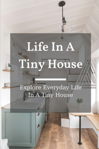 Life In A Tiny House