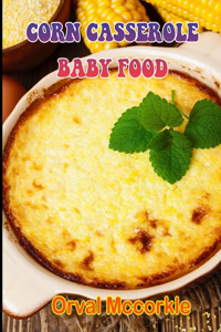 Corn Casserole Baby Food