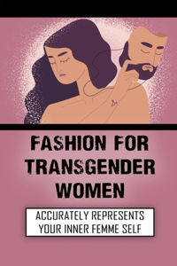 Fashion For Transgender Women