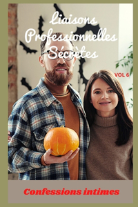 liaisons professionnelles secrètes (vol 6)