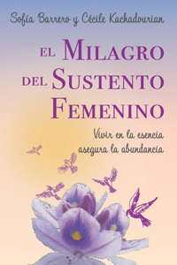 EL MILAGRO del Sustento Femenino