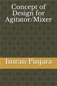 Concept of Design for Agitator/Mixer