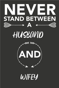 never stand between a husband and wifey