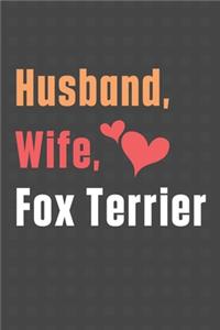 Husband, Wife, Fox Terrier: For Fox Terrier Dog Fans