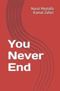 You Never End